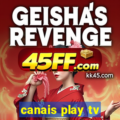 canais play tv